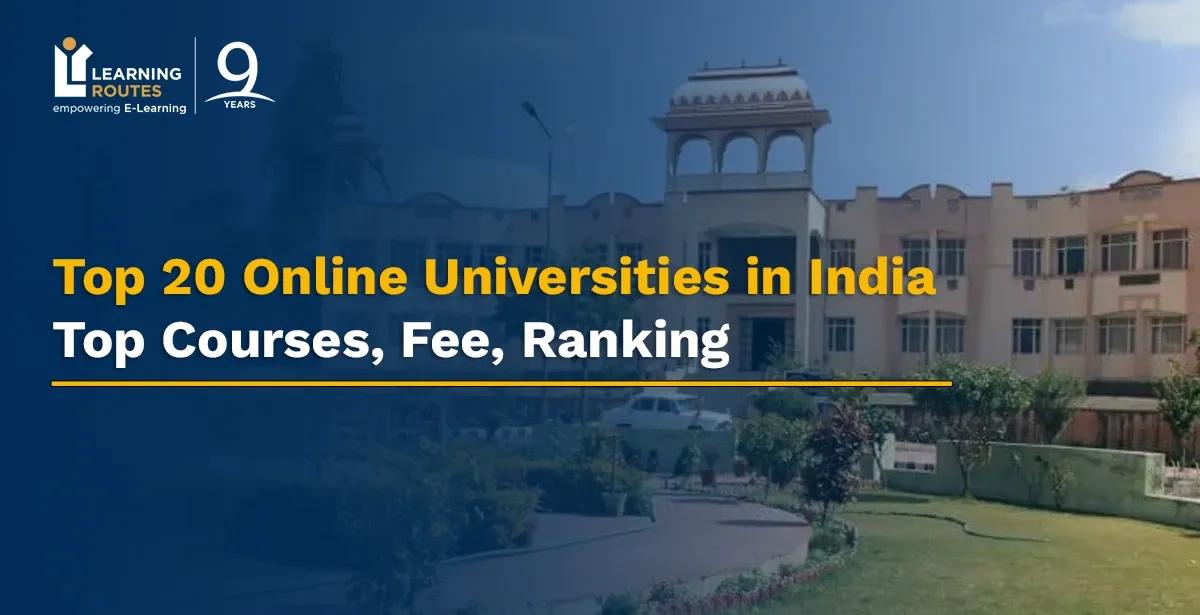 Top 20 Online Universities in India: Top Courses, Fee, Ranking 