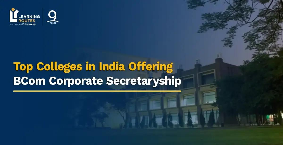 Top Colleges in India Offering BCom Corporate Secretaryship