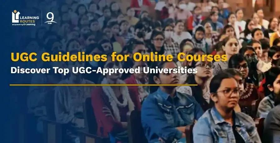 UGC Guidelines for Online Courses, Discover Top UGC-Approved Universities