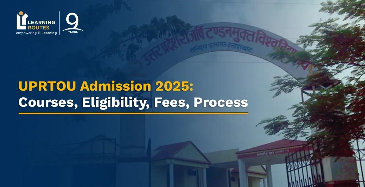 UPRTOU Admission 2025: Courses, Eligibility, Fees, Process