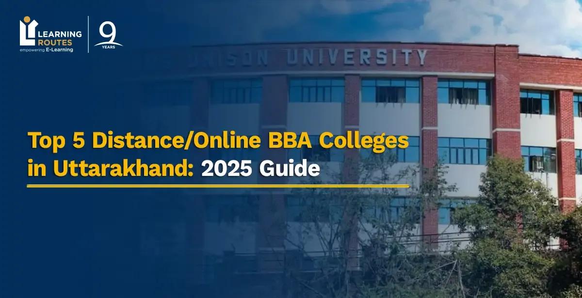 Top 5 Distance/Online BBA Colleges in Uttarakhand: 2026 Guide