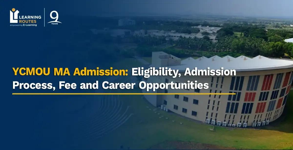 YCMOU MA Admission: Eligibility, Admission Process, Fee and Career Opportunities 