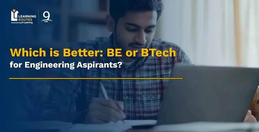 Which is Better: BE or BTech for Engineering Aspirants?