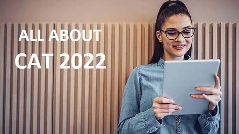 CAT 2022 Exam: Dates, Applications, Fees, Eligibility