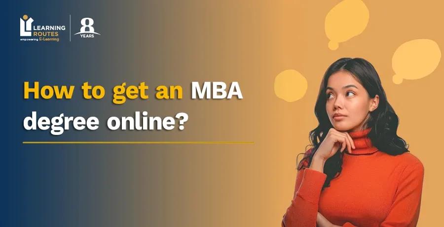 How to get an MBA degree online?