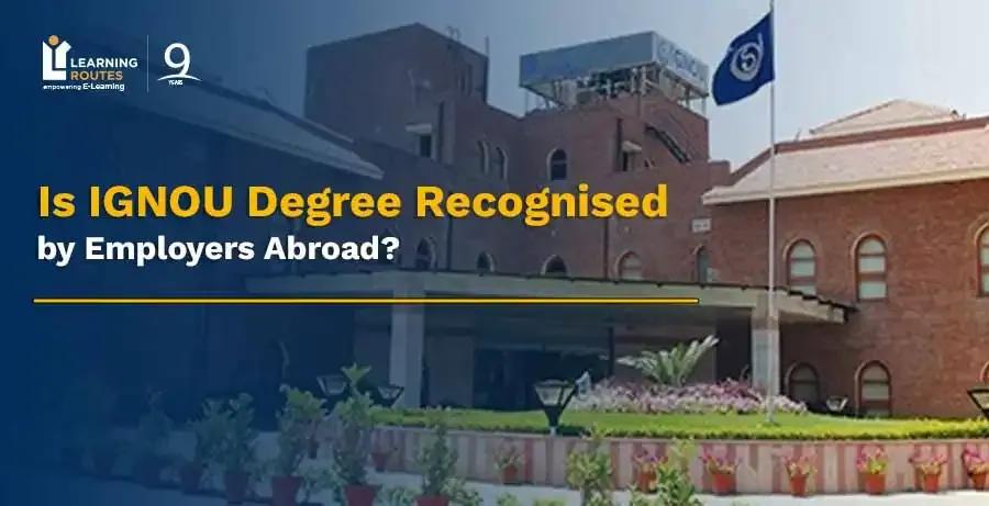 Is IGNOU Degree Recognised by Employers Abroad?