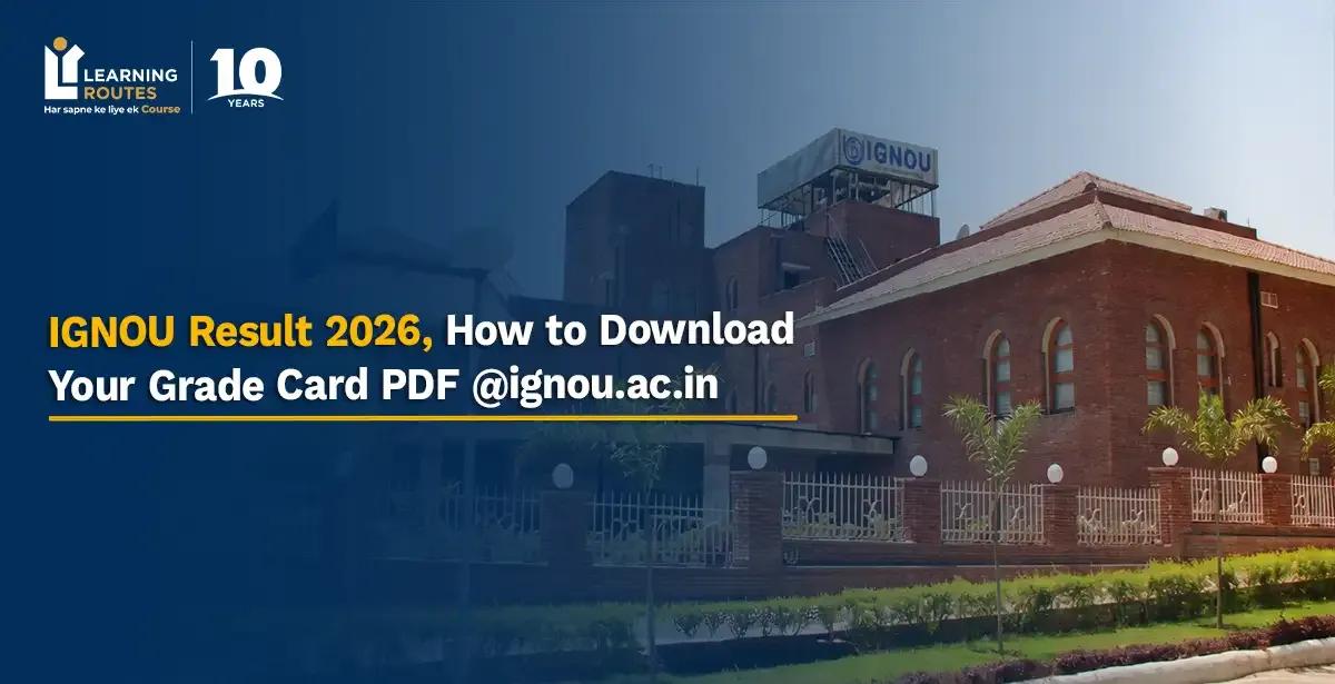 IGNOU Result 2026, How to Download Your Grade Card PDF @ignou.ac.in