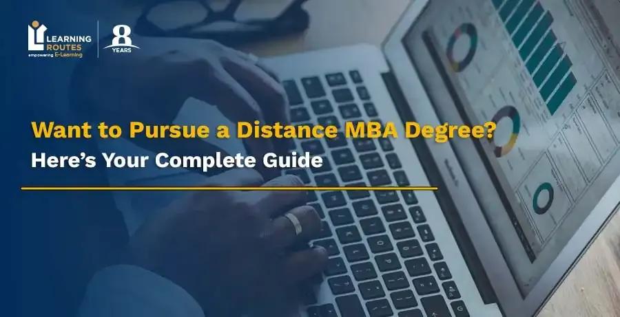 Want to Pursue a Distance MBA Degree? Here’s Your Complete Guide