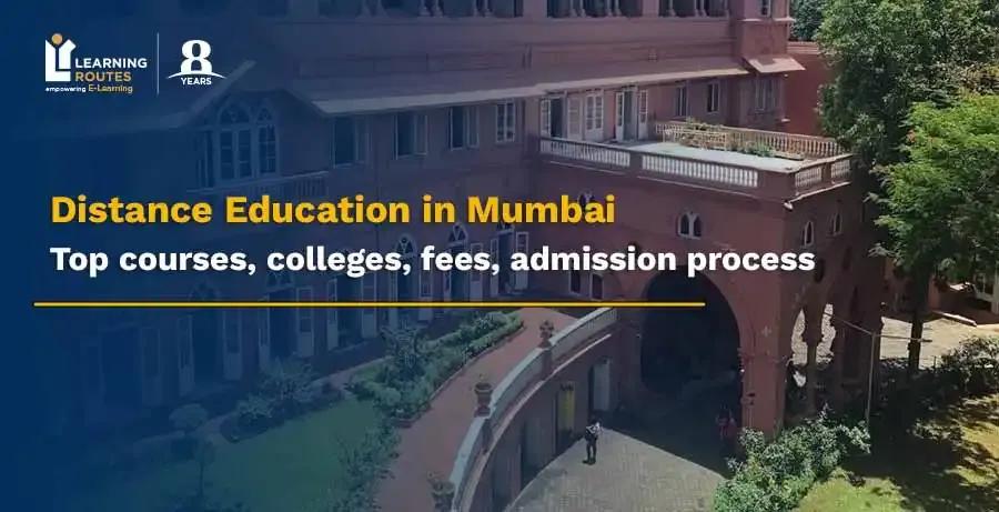 Distance Education in Mumbai: Top courses, colleges, fees, admission process