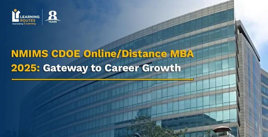 NMIMS CDOE Online/Distance MBA 2026: Gateway to Career Growth