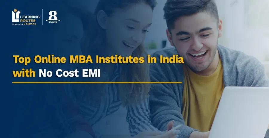 Top Online MBA Institutes in India with No Cost EMI