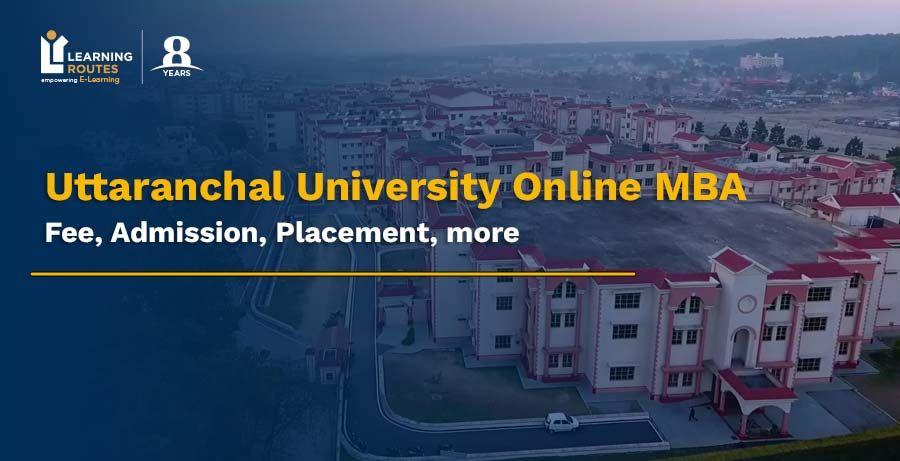 Uttaranchal University Online MBA 2025: Fee, Admission, Placement, more