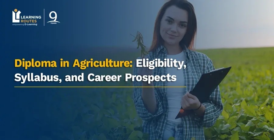 Diploma in Agriculture: Eligibility, Syllabus, and Career Prospects