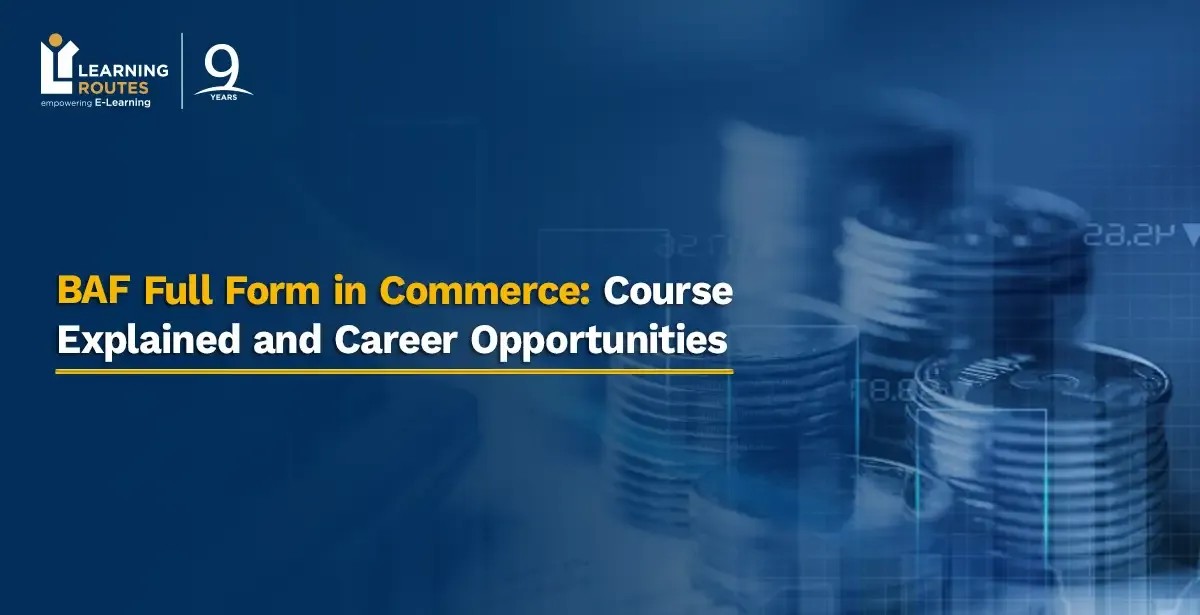 BAF Full Form in Commerce: Course Explained and Career Opportunities