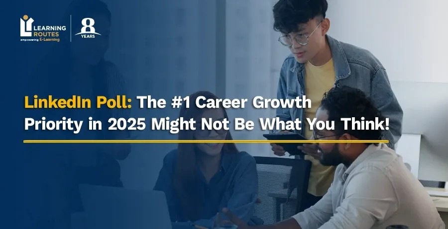 LinkedIn Poll: The #1 Career Growth Priority in 2025 Might Not Be What You Think!