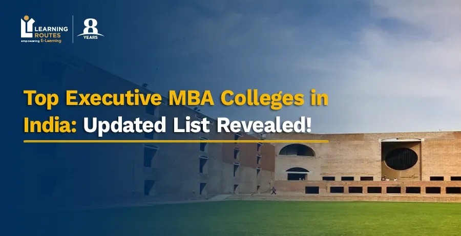 Top Executive MBA Colleges in India: Updated List Revealed!