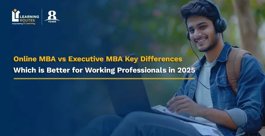 Online MBA vs Executive MBA Key Differences: Which is Better for Working Professionals in 2026