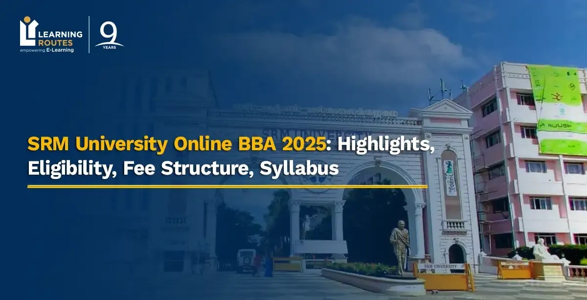 SRM University Online BBA 2025: Highlights, Eligibility, Fee Structure, Syllabus