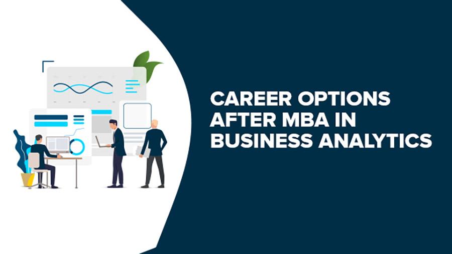 Top 6 Career Options After MBA in Business Analytics