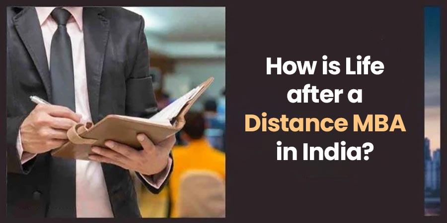 How is Life after a Distance MBA in India? Get Your Answers Here