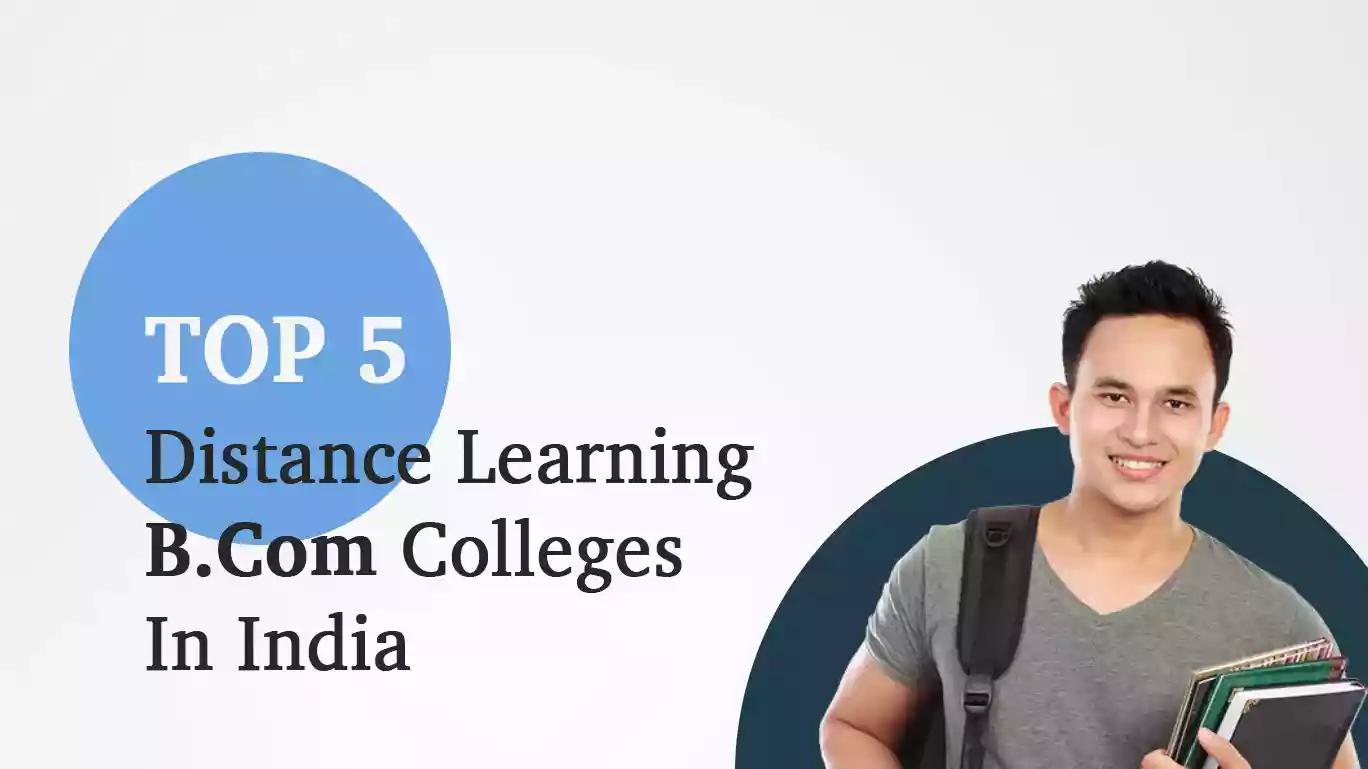Top 5 Distance Learning B.Com Colleges In India