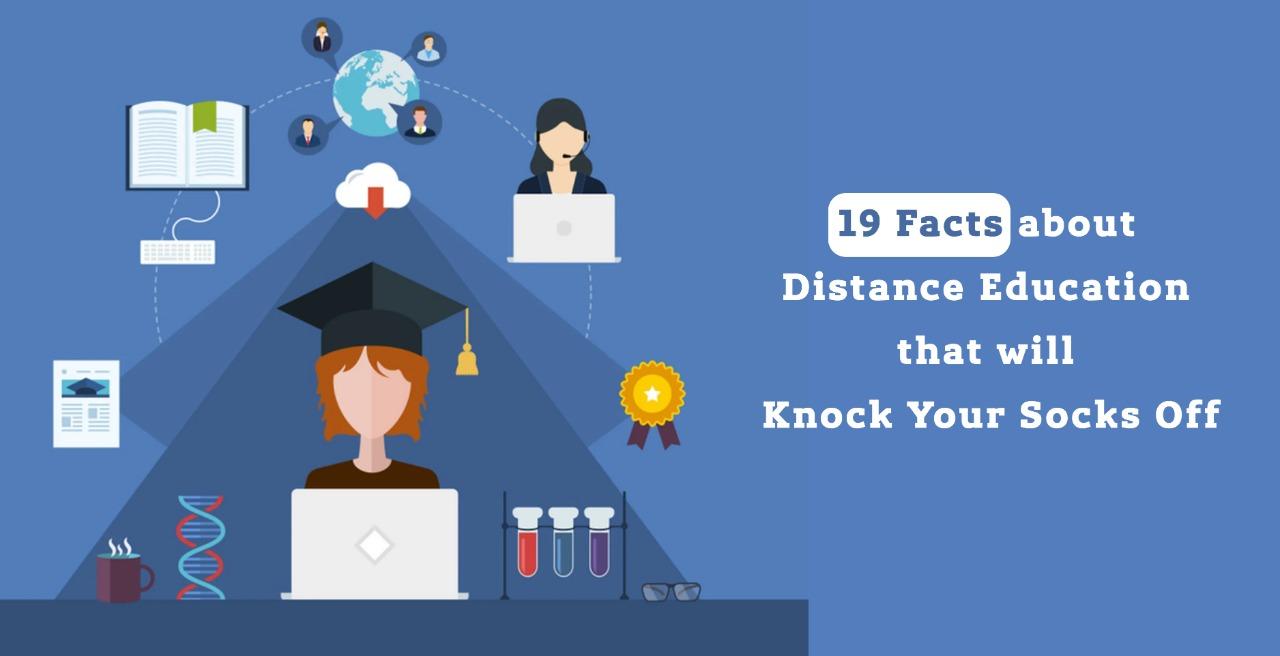 19 Facts about Distance Education that will Knock Your Socks Off