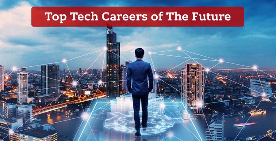 Top 6 Tech Careers of the Future