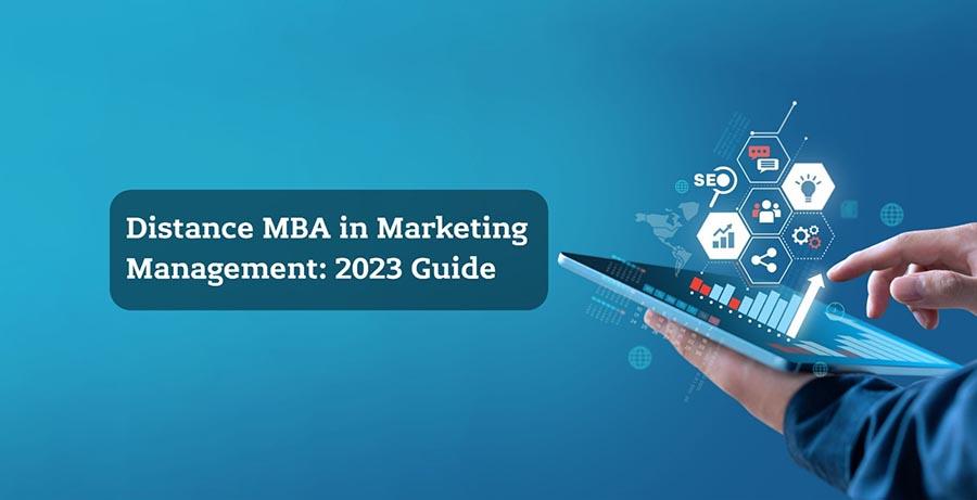 Distance MBA in Marketing Management: 2023 Guide
