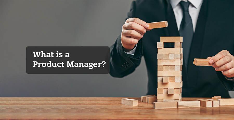 Explainer: What is a Product Manager?