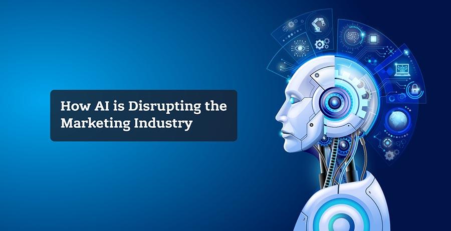 How AI is Disrupting the Marketing Industry