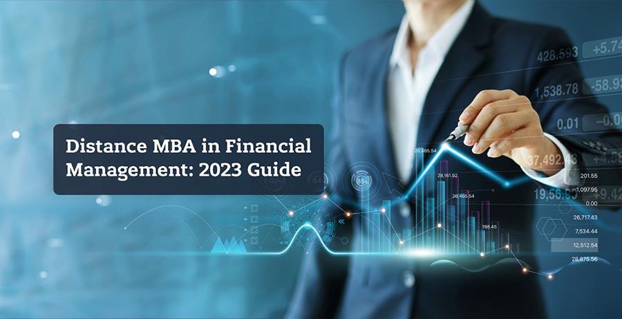 Distance MBA in Financial Management: 2023 Guide