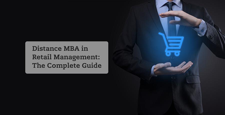 Distance MBA in Retail Management: The Complete Guide