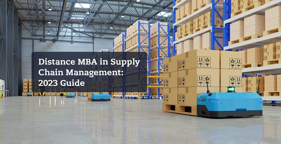 Distance MBA in Supply Chain Management: 2023 Guide