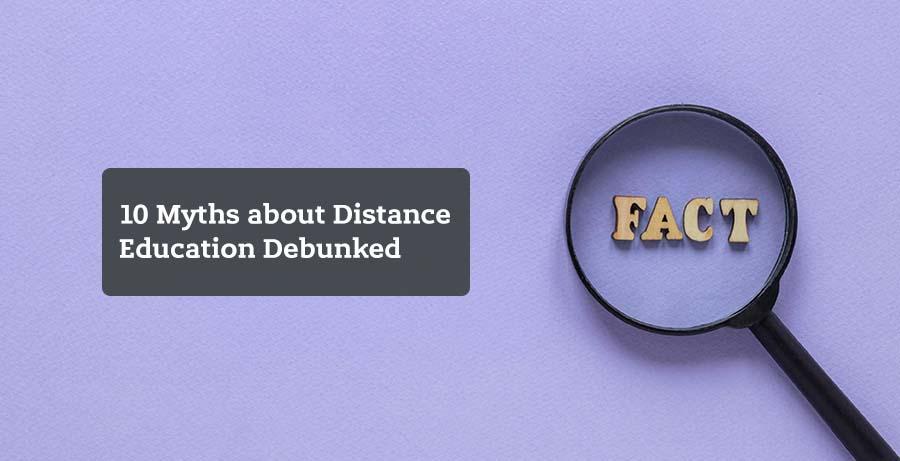 10 Myths about Distance Education Debunked