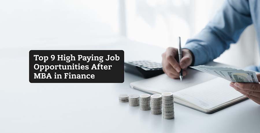 Top 9 High Paying Job Opportunities After MBA in Finance