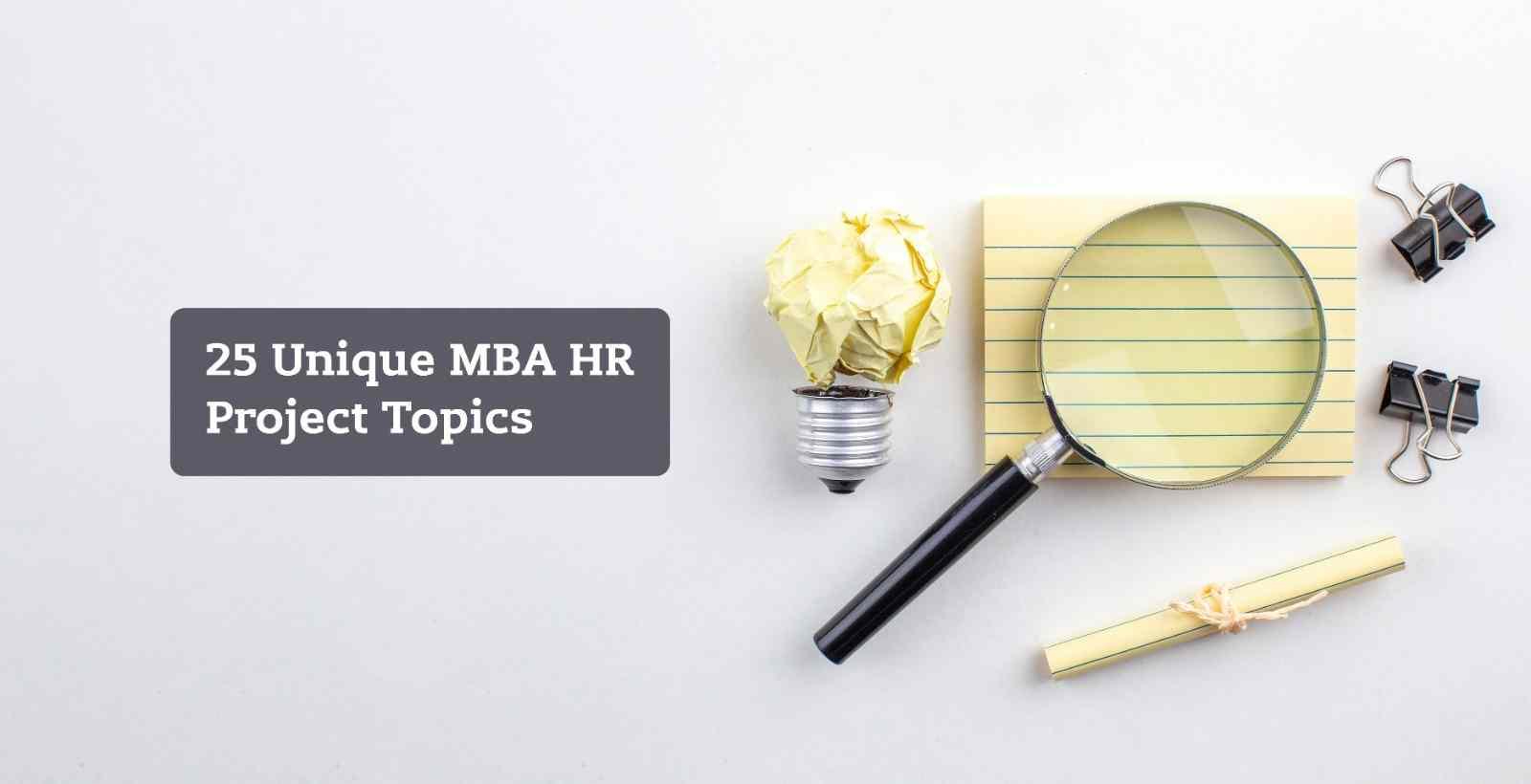25 Unique MBA HR Project Topics That Will Set You Apart