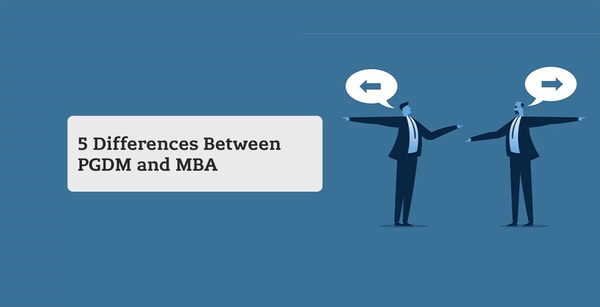 5 Differences Between PGDM and MBA