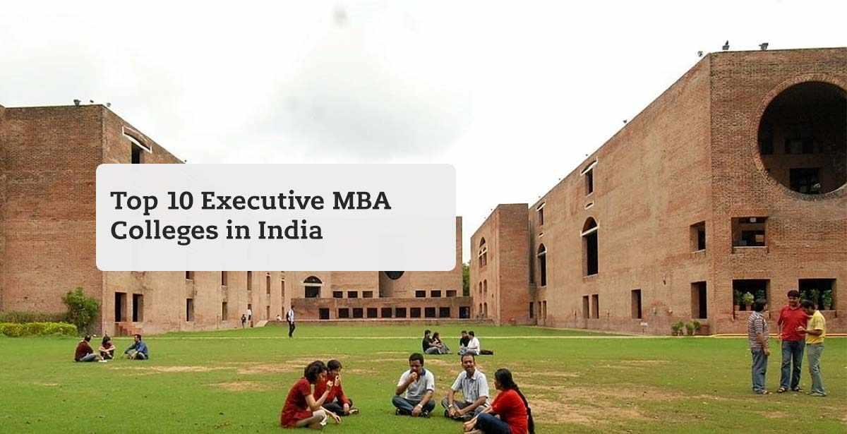 Top 10 Executive MBA Colleges in India