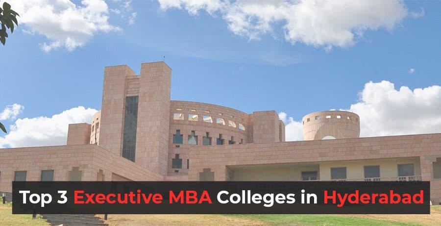 Top 3 Executive MBA Colleges in Hyderabad 2024