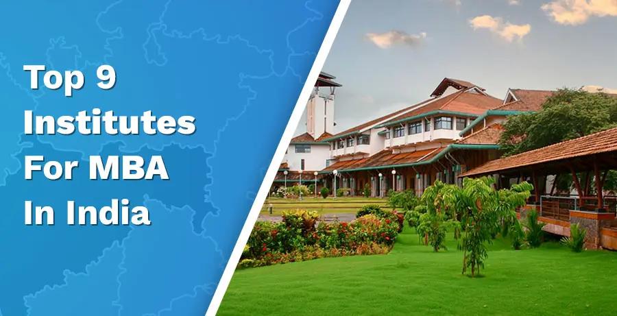 The Top 9 Institutes for MBA in India: Discover the Elite