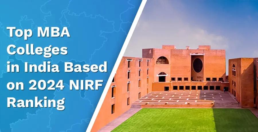 Top MBA Colleges in India Based on 2024 NIRF Ranking Revealed!