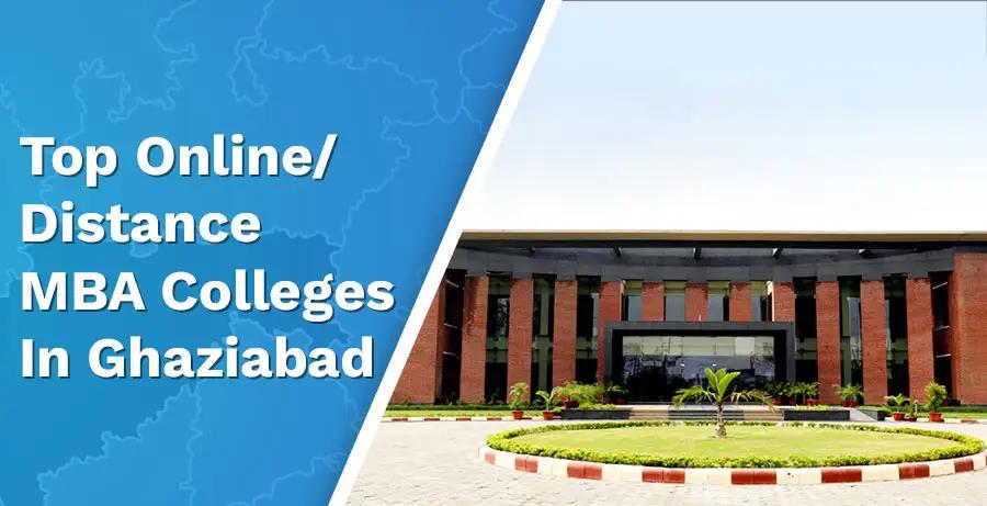 Top 6 Online/Distance MBA Colleges in Ghaziabad in 2024