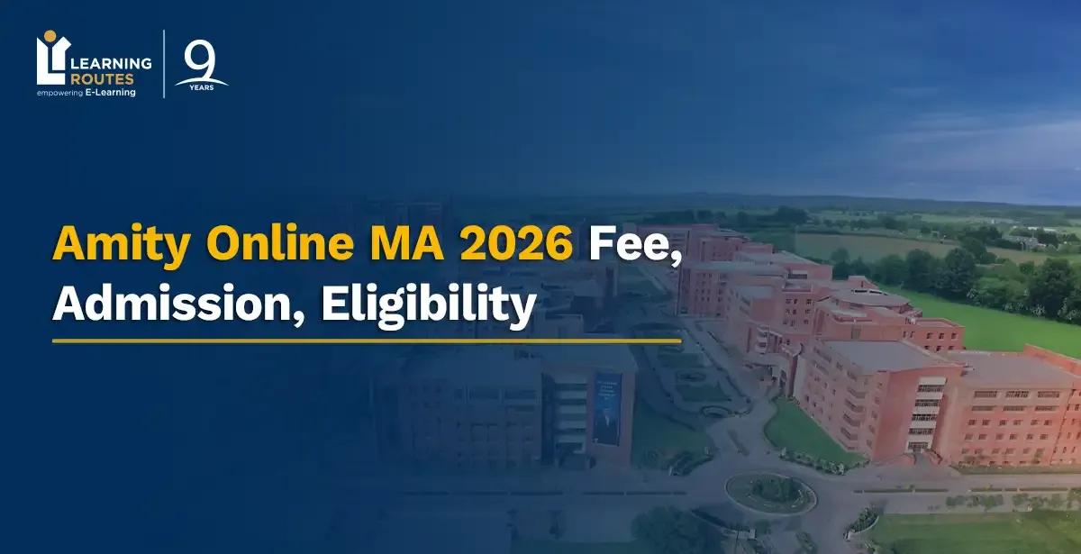 Amity Online MA 2026 Fee, Admission, Eligibility