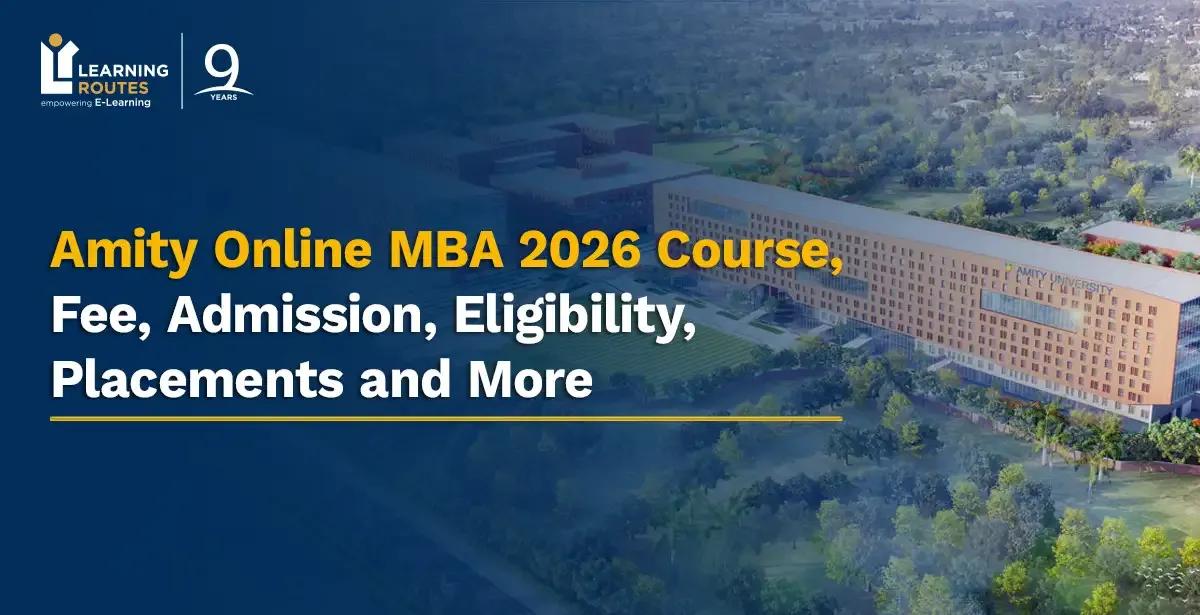 Amity Online MBA 2026: Get Upto 100% Scholarship, Registration, Placement, Review