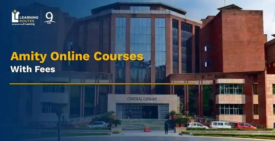 Amity University Online Courses Fees: UG, PG & Certifications