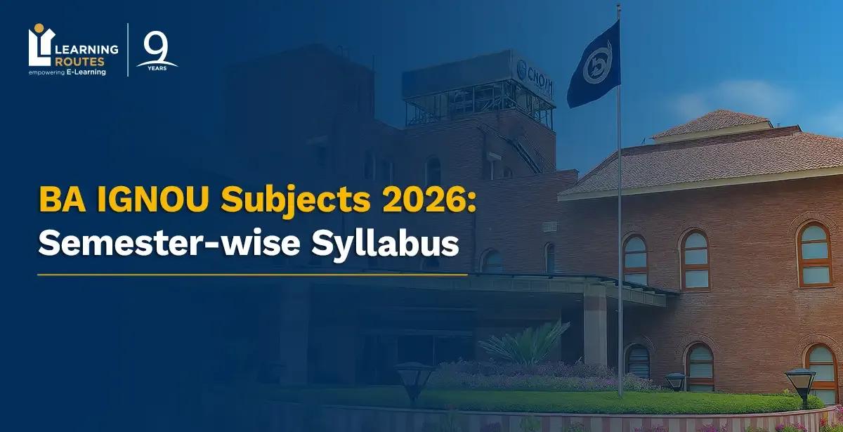 BA IGNOU Subjects 2026: Semester-wise Syllabus