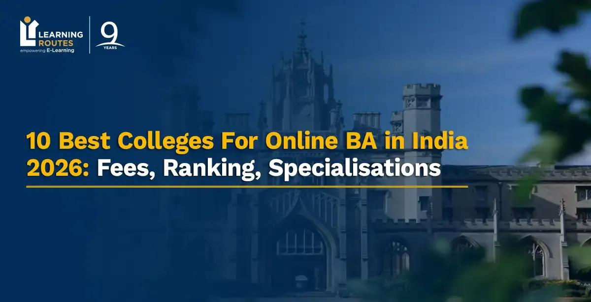 10 Best Colleges For Online BA in India 2026: Fees, Ranking, Specialisations
