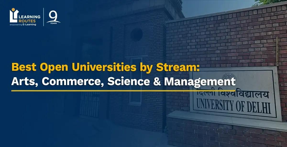 Best Open Universities by Stream: Arts, Commerce, Science & Management