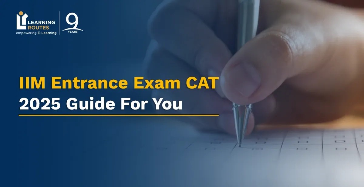 IIM Entrance Exam CAT: 2025 Guide For You