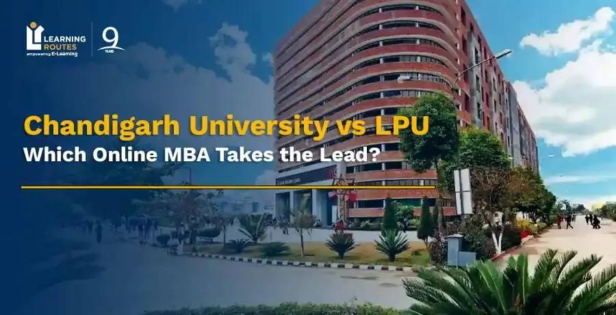 Chandigarh University vs LPU: Which Online MBA Takes the Lead?